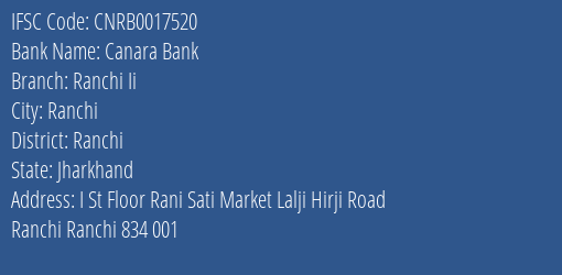 Canara Bank Ranchi Ii Branch Ranchi IFSC Code CNRB0017520