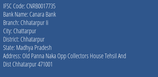 Canara Bank Chhatarpur Ii Branch Chhatarpur IFSC Code CNRB0017735