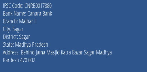 Canara Bank Maihar Ii Branch Sagar IFSC Code CNRB0017880