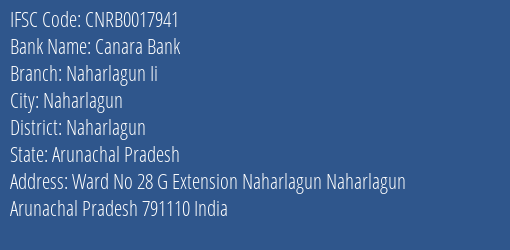 Canara Bank Naharlagun Ii Branch Naharlagun IFSC Code CNRB0017941