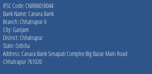 Canara Bank Chhatrapur Ii Branch Chhatrapur IFSC Code CNRB0018044