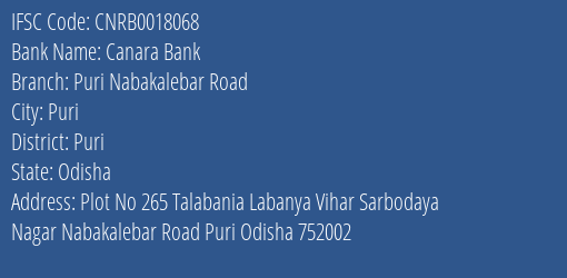 Canara Bank Puri Nabakalebar Road Branch Puri IFSC Code CNRB0018068