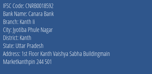 Canara Bank Kanth Ii Branch Kanth IFSC Code CNRB0018592
