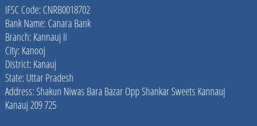 Canara Bank Kannauj Ii Branch Kanauj IFSC Code CNRB0018702