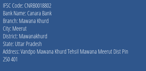 Canara Bank Mawana Khurd Branch Mawanakhurd IFSC Code CNRB0018802