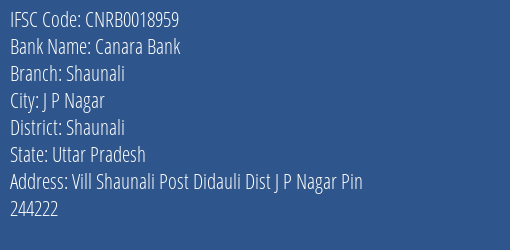 Canara Bank Shaunali Branch Shaunali IFSC Code CNRB0018959