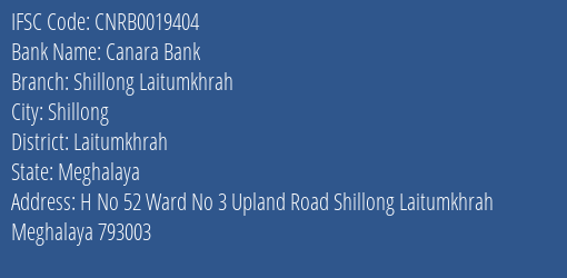 Canara Bank Shillong Laitumkhrah Branch Laitumkhrah IFSC Code CNRB0019404