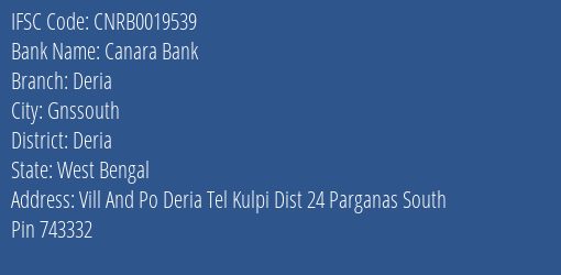 Canara Bank Deria Branch Deria IFSC Code CNRB0019539