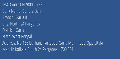 Canara Bank Garia Ii Branch Garia IFSC Code CNRB0019753