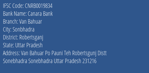 Canara Bank Van Bahuar Branch Robertsganj IFSC Code CNRB0019834