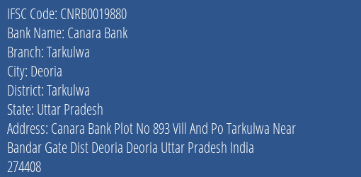 Canara Bank Tarkulwa Branch Tarkulwa IFSC Code CNRB0019880