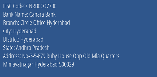 Canara Bank Circle Office Hyderabad Branch Hyderabad IFSC Code CNRB0CO7700