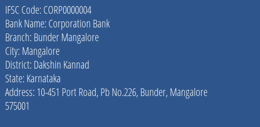 Corporation Bank Bunder Mangalore Branch Dakshin Kannad IFSC Code CORP0000004
