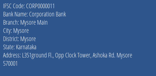 Corporation Bank Mysore Main Branch Mysore IFSC Code CORP0000011