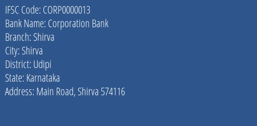 Corporation Bank Shirva Branch Udipi IFSC Code CORP0000013