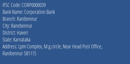 Corporation Bank Ranibennur Branch Haveri IFSC Code CORP0000039