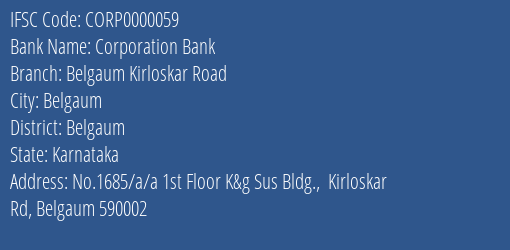Corporation Bank Belgaum Kirloskar Road Branch Belgaum IFSC Code CORP0000059
