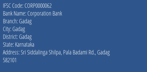 Corporation Bank Gadag Branch Gadag IFSC Code CORP0000062