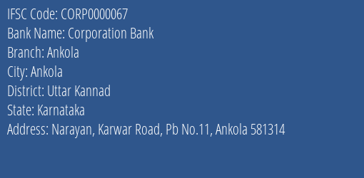 Corporation Bank Ankola Branch Uttar Kannad IFSC Code CORP0000067