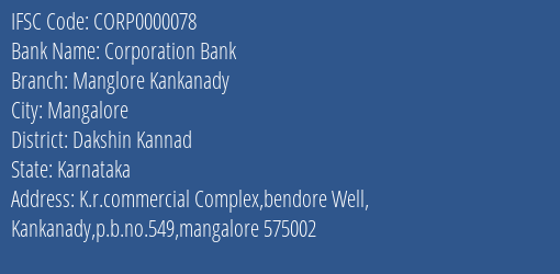 Corporation Bank Manglore Kankanady Branch Dakshin Kannad IFSC Code CORP0000078