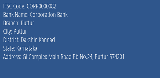 Corporation Bank Puttur Branch Dakshin Kannad IFSC Code CORP0000082