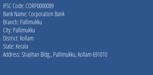 Corporation Bank Pallimukku Branch, Branch Code 000089 & IFSC Code CORP0000089