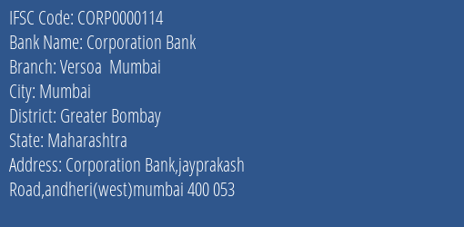 Corporation Bank Versoa Mumbai Branch Greater Bombay IFSC Code CORP0000114