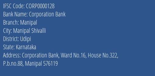 Corporation Bank Manipal Branch Udipi IFSC Code CORP0000128