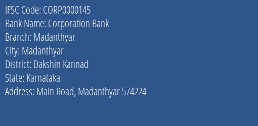 Corporation Bank Madanthyar Branch Dakshin Kannad IFSC Code CORP0000145