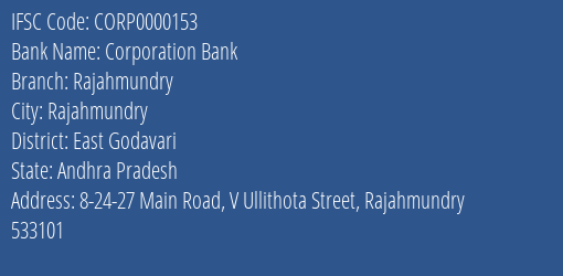 Corporation Bank Rajahmundry Branch East Godavari IFSC Code CORP0000153