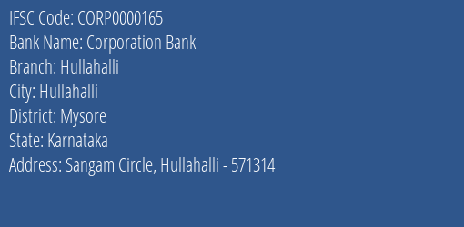 Corporation Bank Hullahalli Branch Mysore IFSC Code CORP0000165