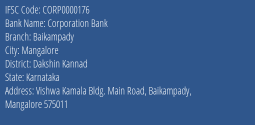 Corporation Bank Baikampady Branch Dakshin Kannad IFSC Code CORP0000176