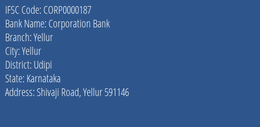 Corporation Bank Yellur Branch Udipi IFSC Code CORP0000187