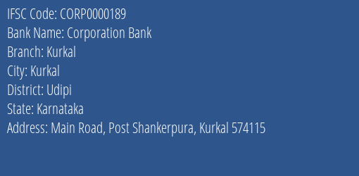 Corporation Bank Kurkal Branch Udipi IFSC Code CORP0000189