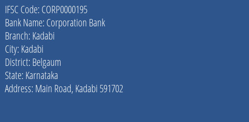 Corporation Bank Kadabi Branch Belgaum IFSC Code CORP0000195