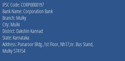 Corporation Bank Mulky Branch Dakshin Kannad IFSC Code CORP0000197