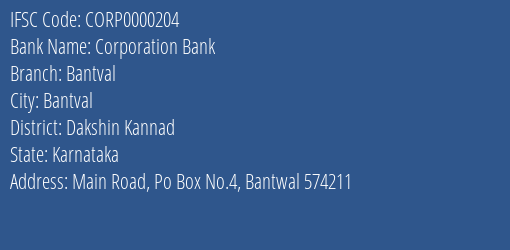 Corporation Bank Bantval Branch Dakshin Kannad IFSC Code CORP0000204