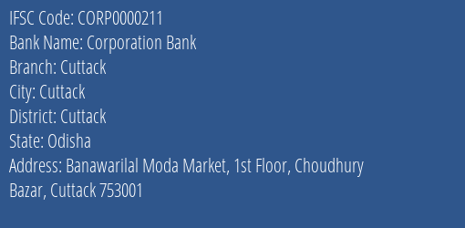 Corporation Bank Cuttack Branch Cuttack IFSC Code CORP0000211