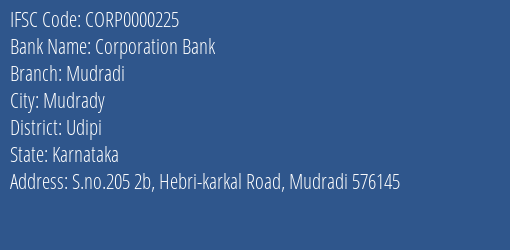 Corporation Bank Mudradi Branch Udipi IFSC Code CORP0000225