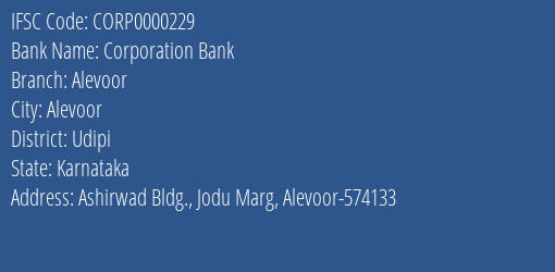 Corporation Bank Alevoor Branch Udipi IFSC Code CORP0000229