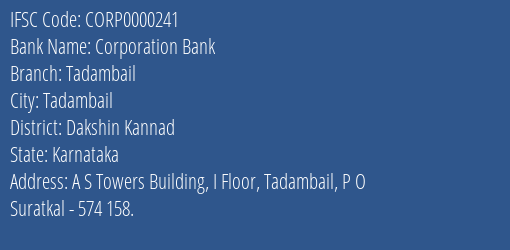 Corporation Bank Tadambail Branch Dakshin Kannad IFSC Code CORP0000241