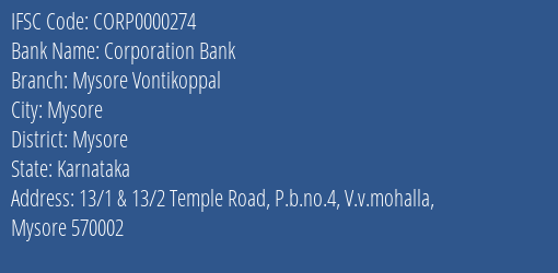Corporation Bank Mysore Vontikoppal Branch Mysore IFSC Code CORP0000274