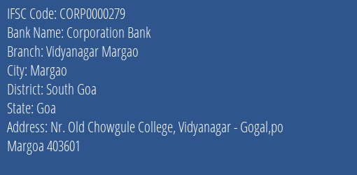 Corporation Bank Vidyanagar Margao Branch South Goa IFSC Code CORP0000279