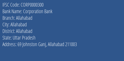 Corporation Bank Allahabad Branch Allahabad IFSC Code CORP0000300