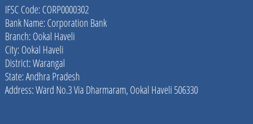 Corporation Bank Ookal Haveli Branch Warangal IFSC Code CORP0000302