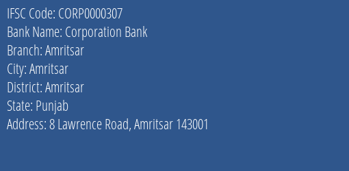 Corporation Bank Amritsar Branch Amritsar IFSC Code CORP0000307