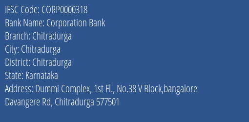 Corporation Bank Chitradurga Branch Chitradurga IFSC Code CORP0000318
