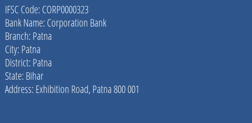 Corporation Bank Patna Branch Patna IFSC Code CORP0000323