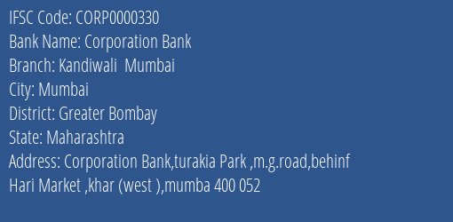 Corporation Bank Kandiwali Mumbai Branch Greater Bombay IFSC Code CORP0000330