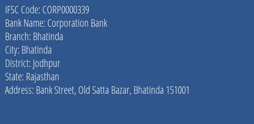 Corporation Bank Bhatinda Branch Jodhpur IFSC Code CORP0000339